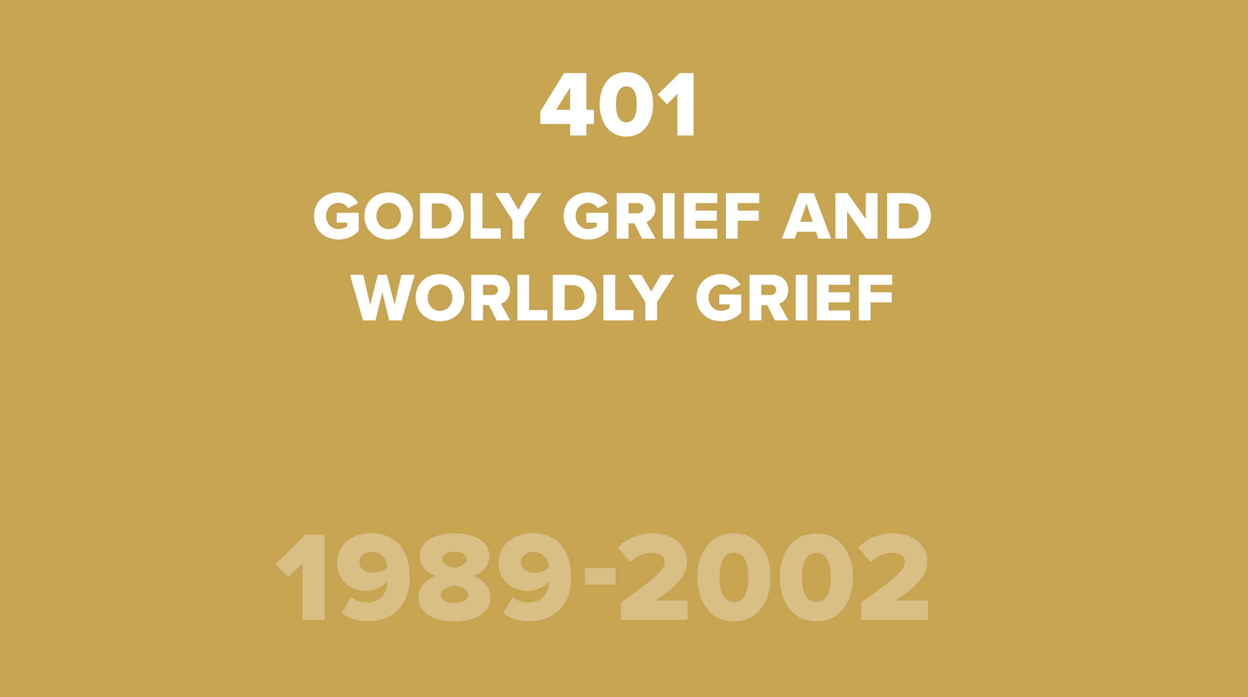 401. Godly Grief and Worldly Grief