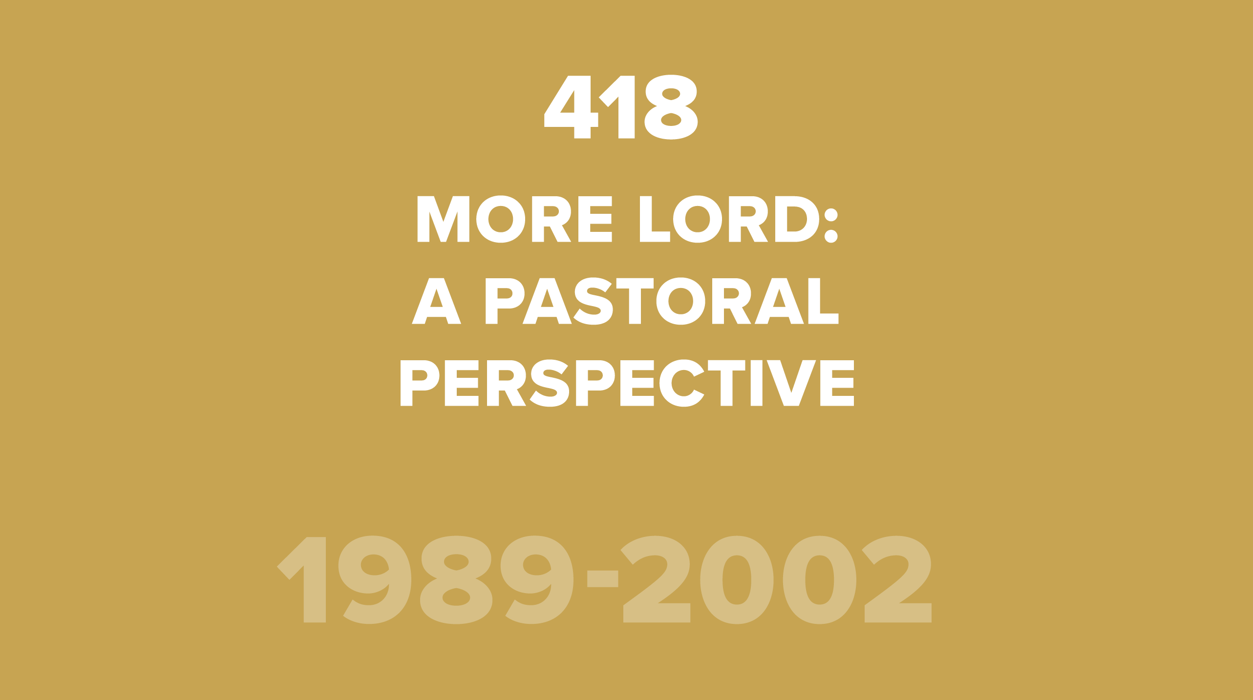 418. MORE Lord: A Pastoral Perspective