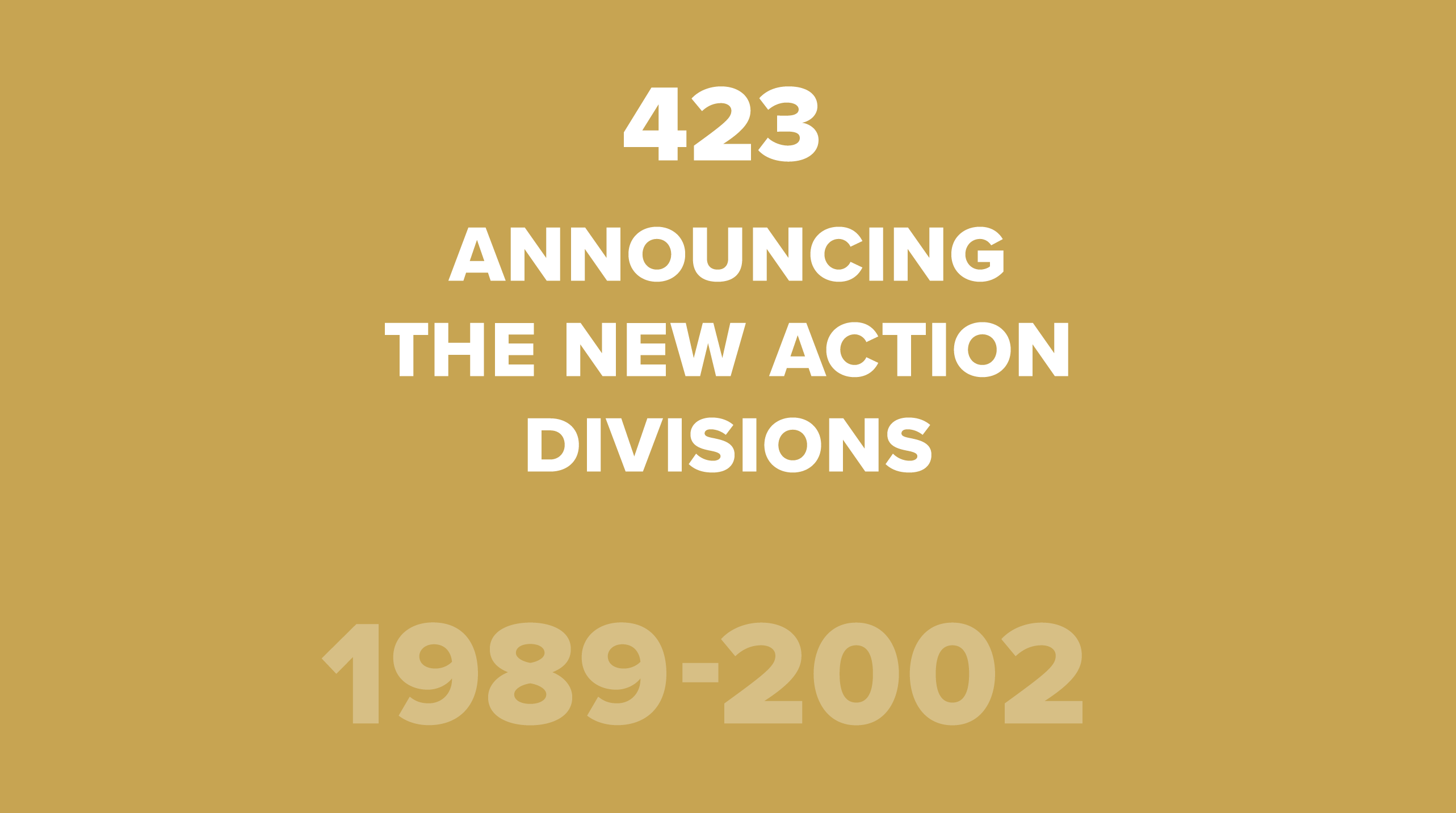 423. Announcing the New Action Divisions