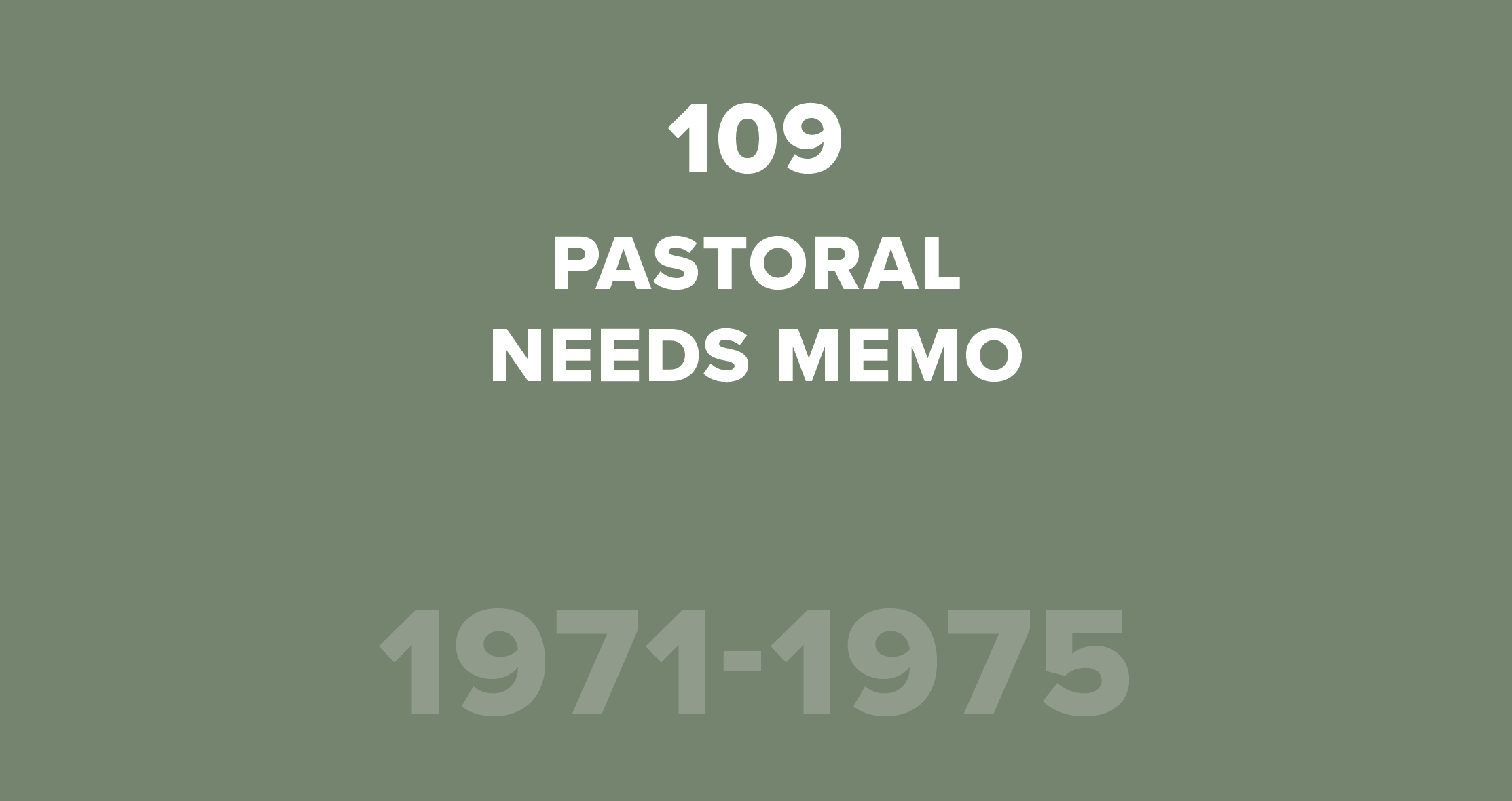 109. Pastoral Needs Memo