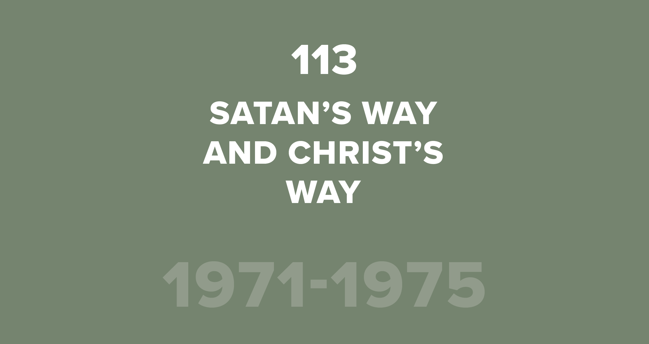 113. Satan’s Way and Christ’s Way