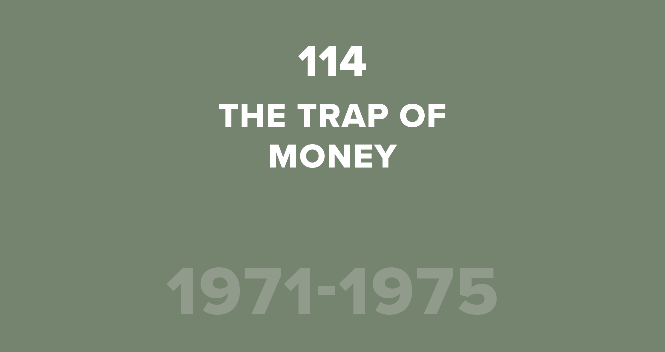 114. The Trap of Money