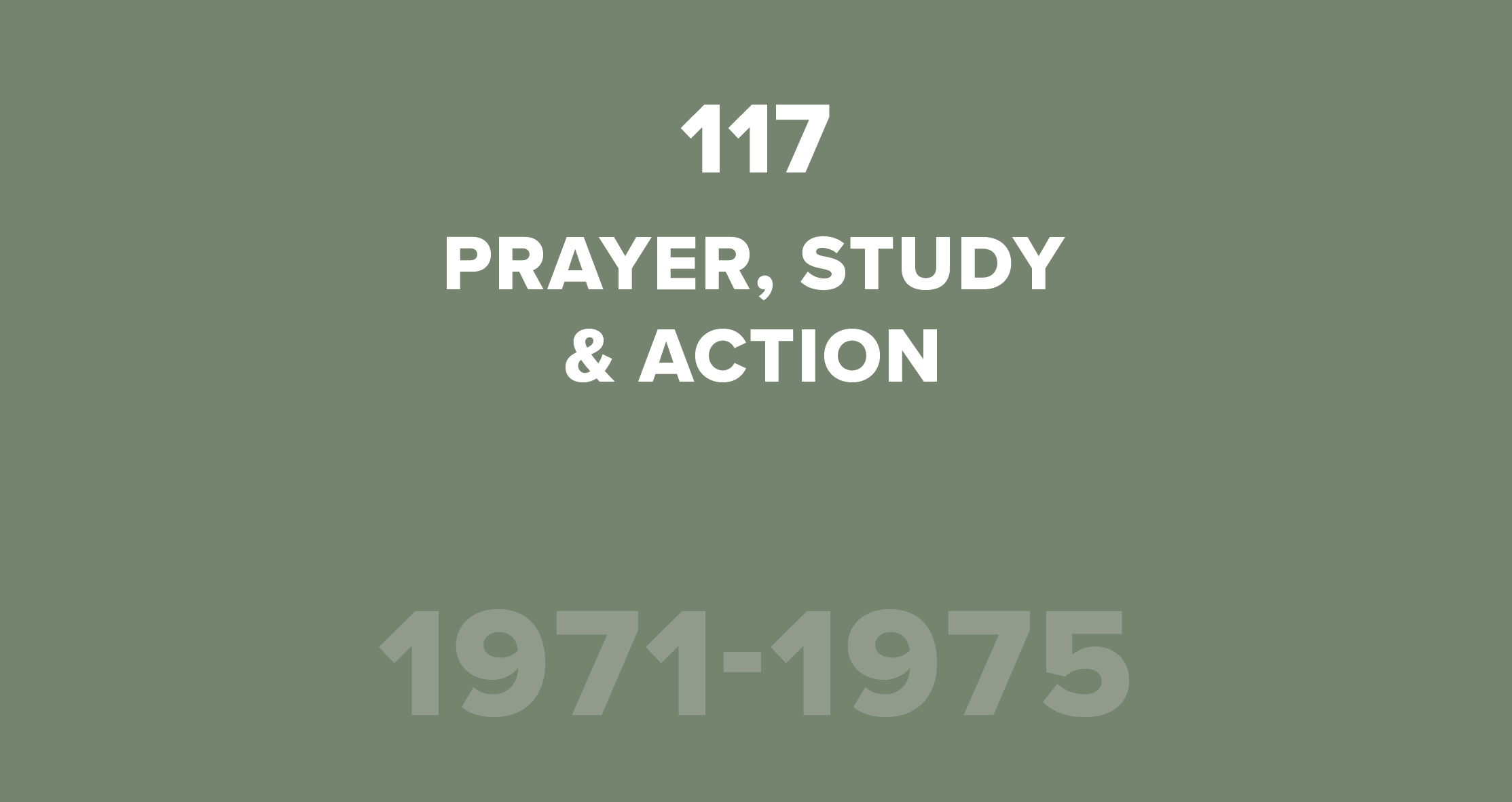 117. Prayer, Study and Action