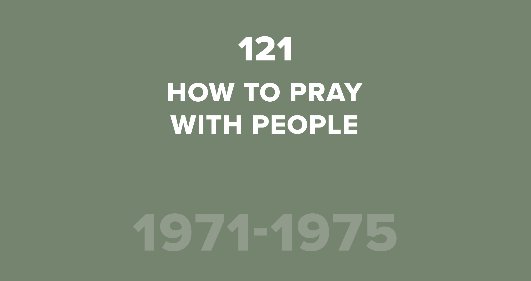 121. How to Pray with People