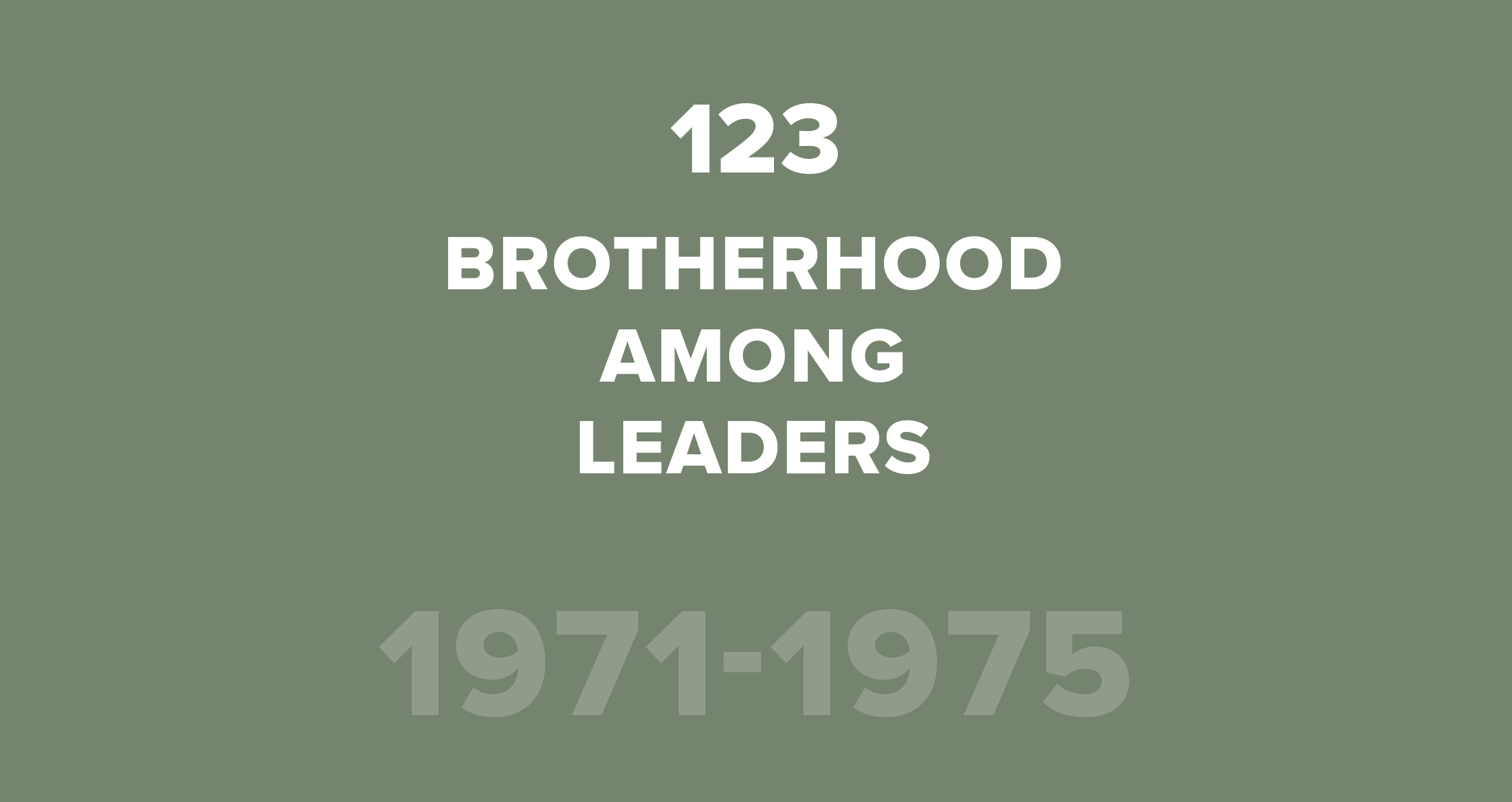 123. Brotherhood Among Leaders