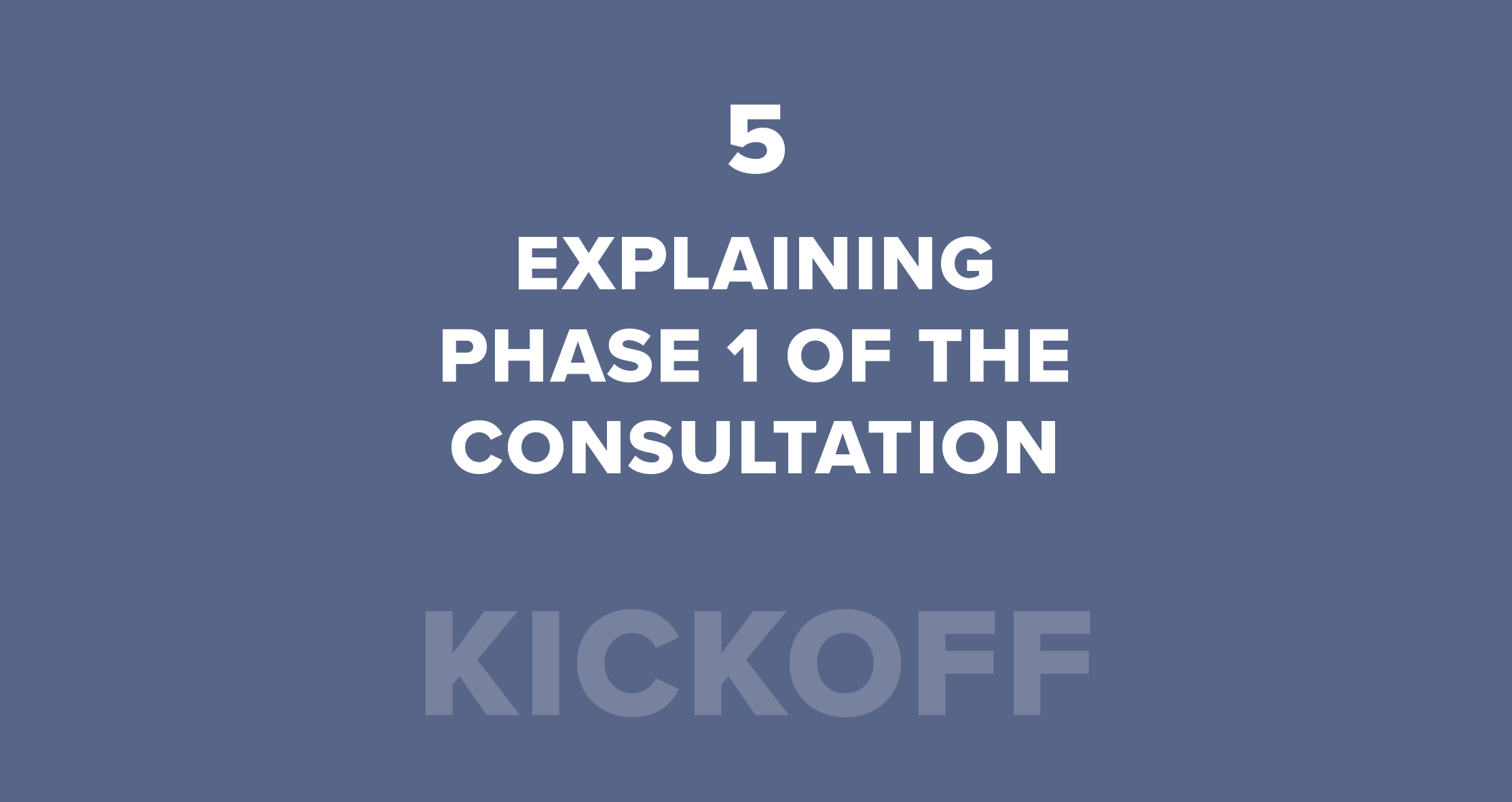 05. Explaining Phase 1 of the Consultation