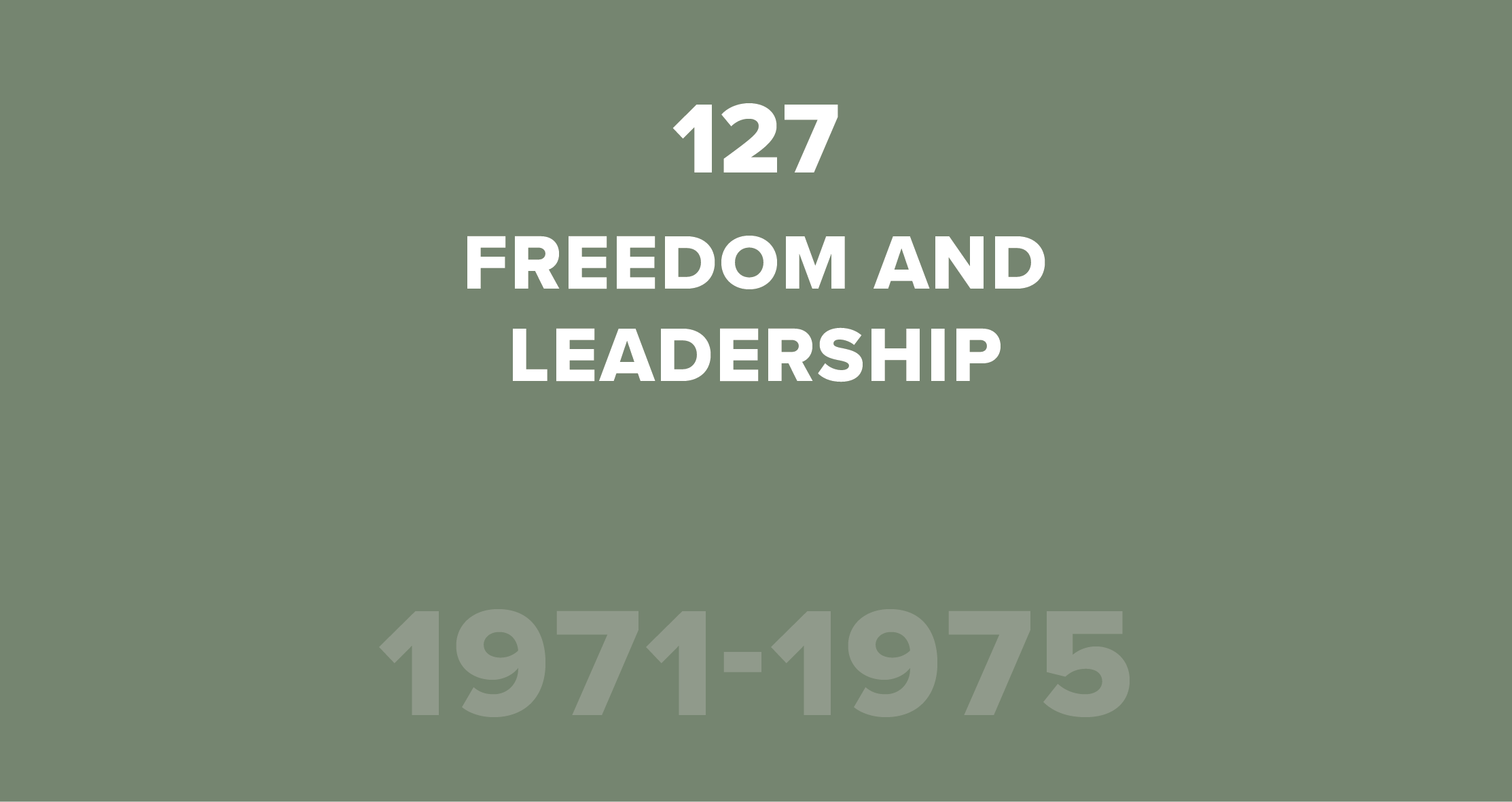 127. Freedom and Leadership