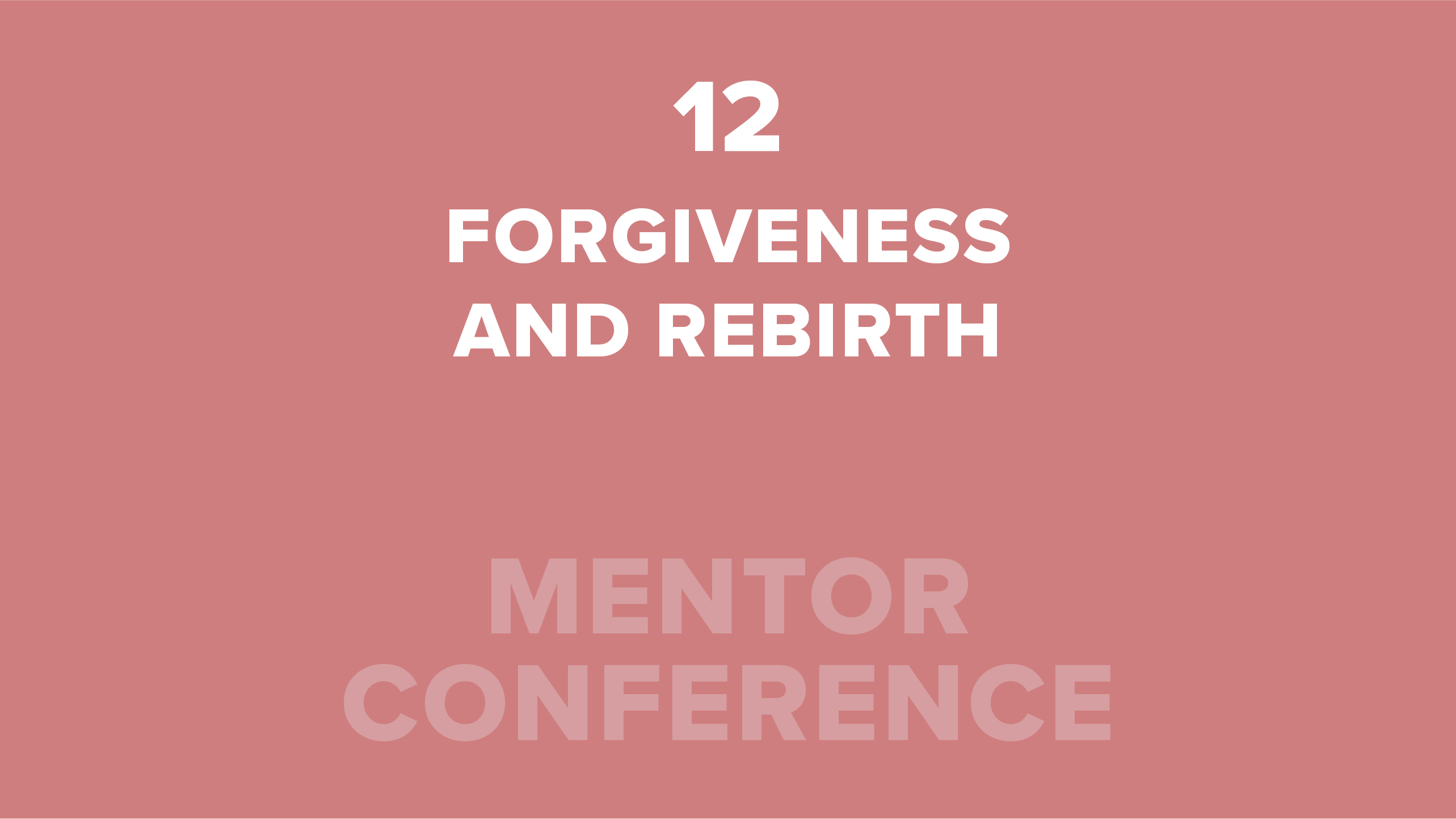 12. Forgiveness and Rebirth