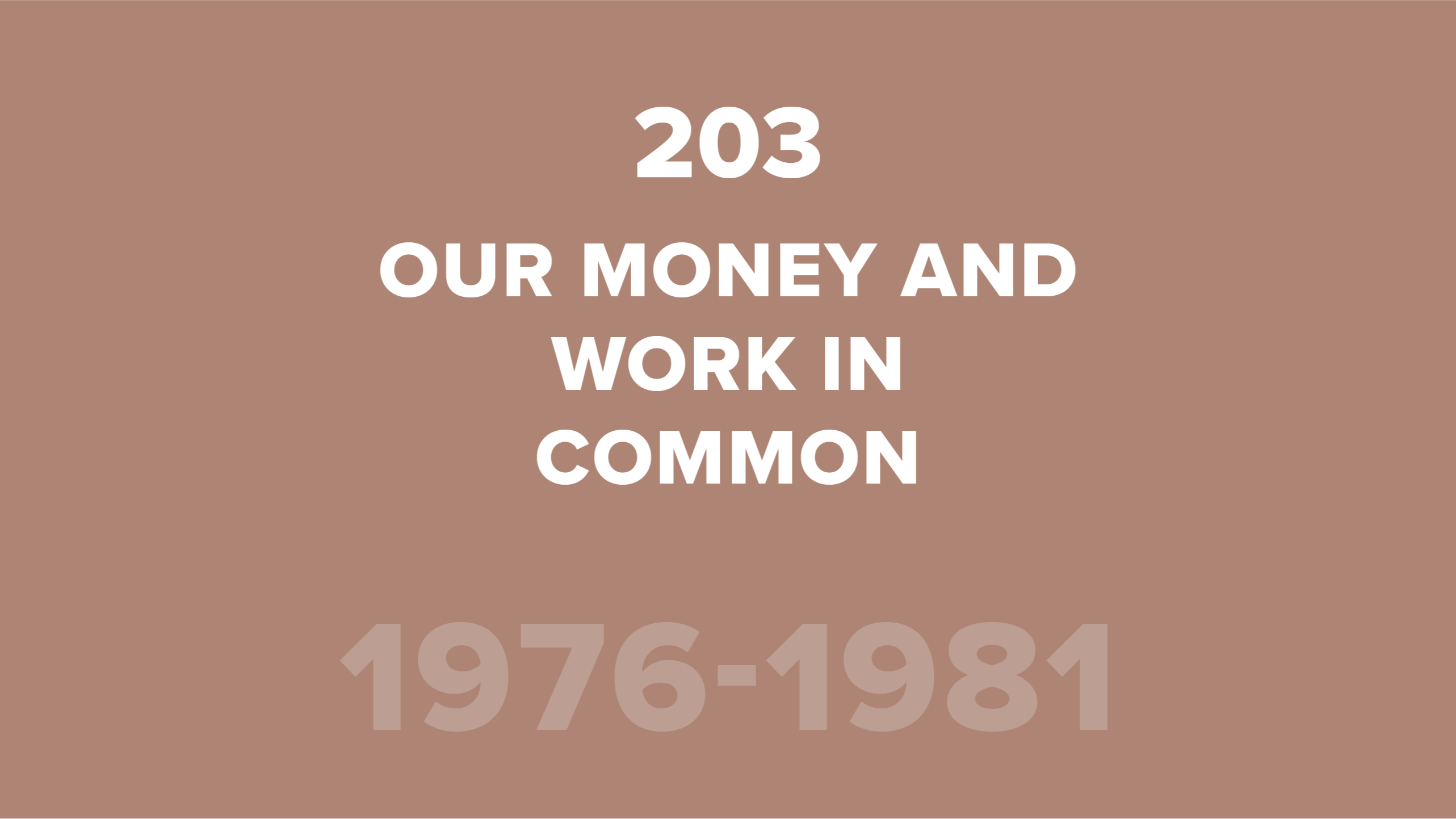 203. Our Money and Work in Common