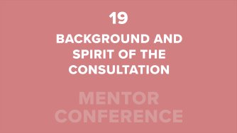 19. Background and Spirit of the Consultation