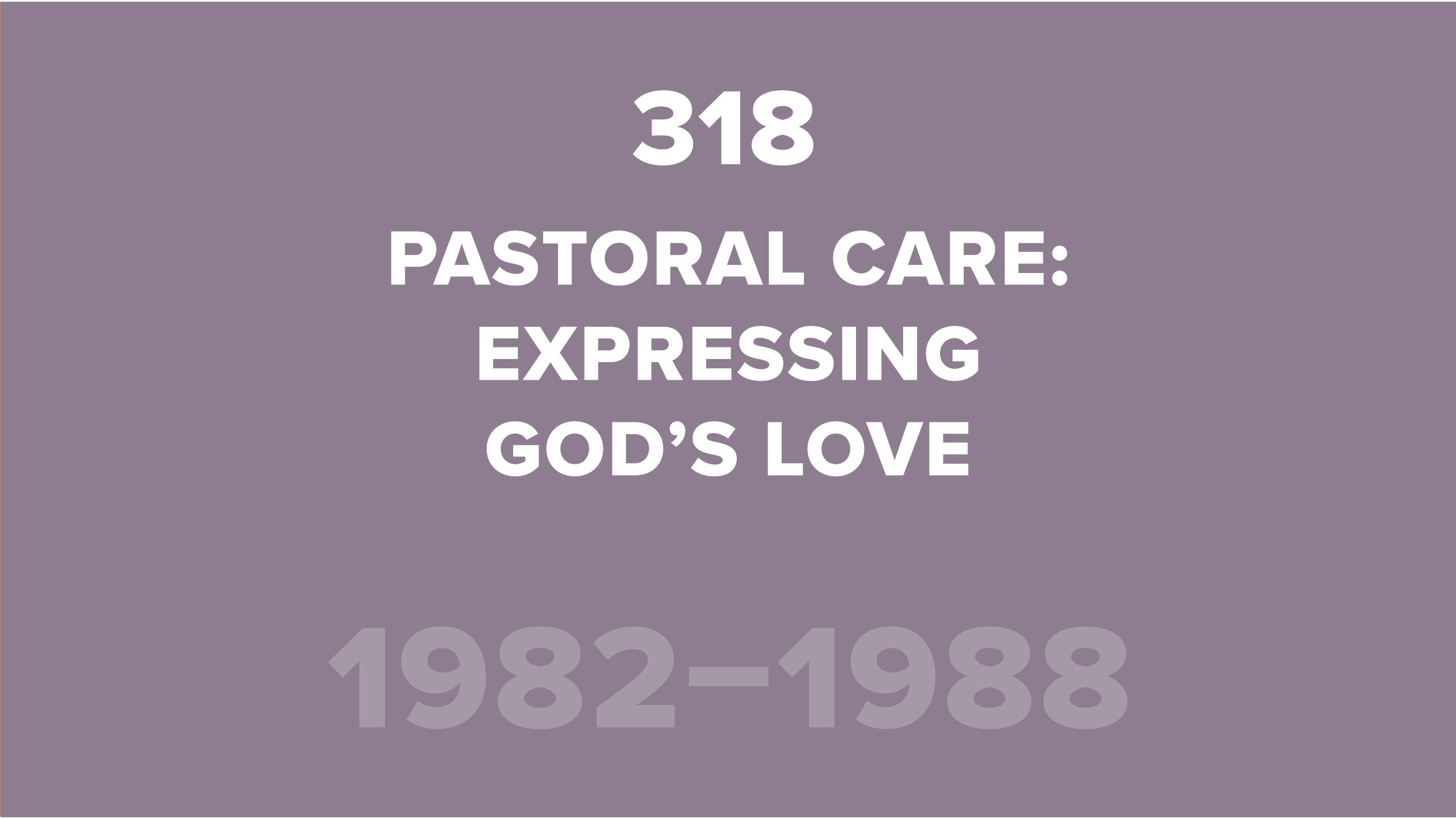 318. Pastoral Care: Expressing God’s Love