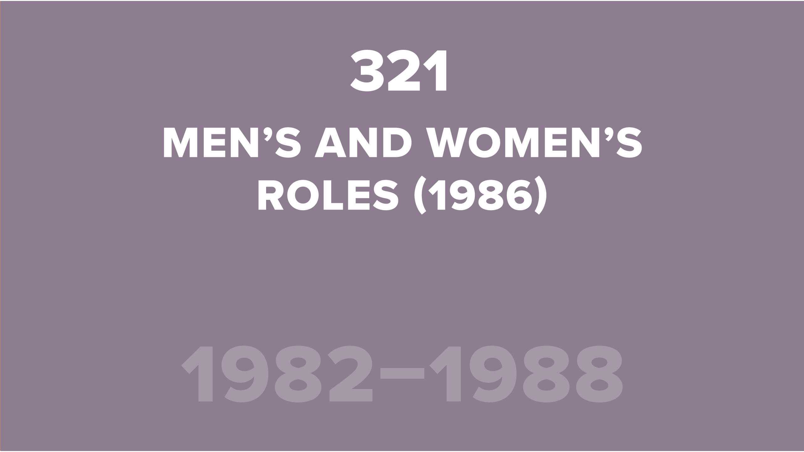 321. Men’s and Women’s Roles (1986)