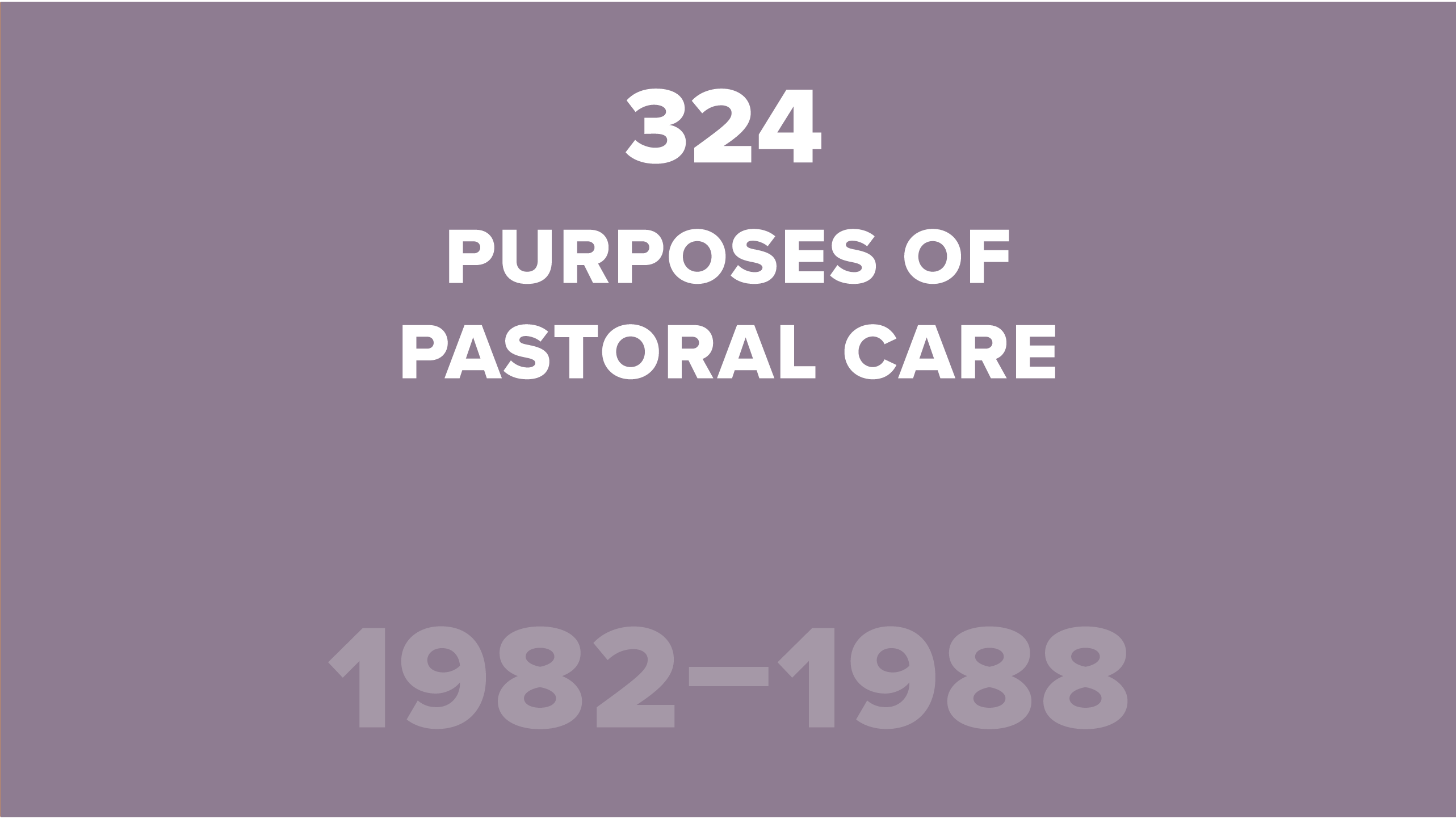 324. Purposes of Pastoral Care