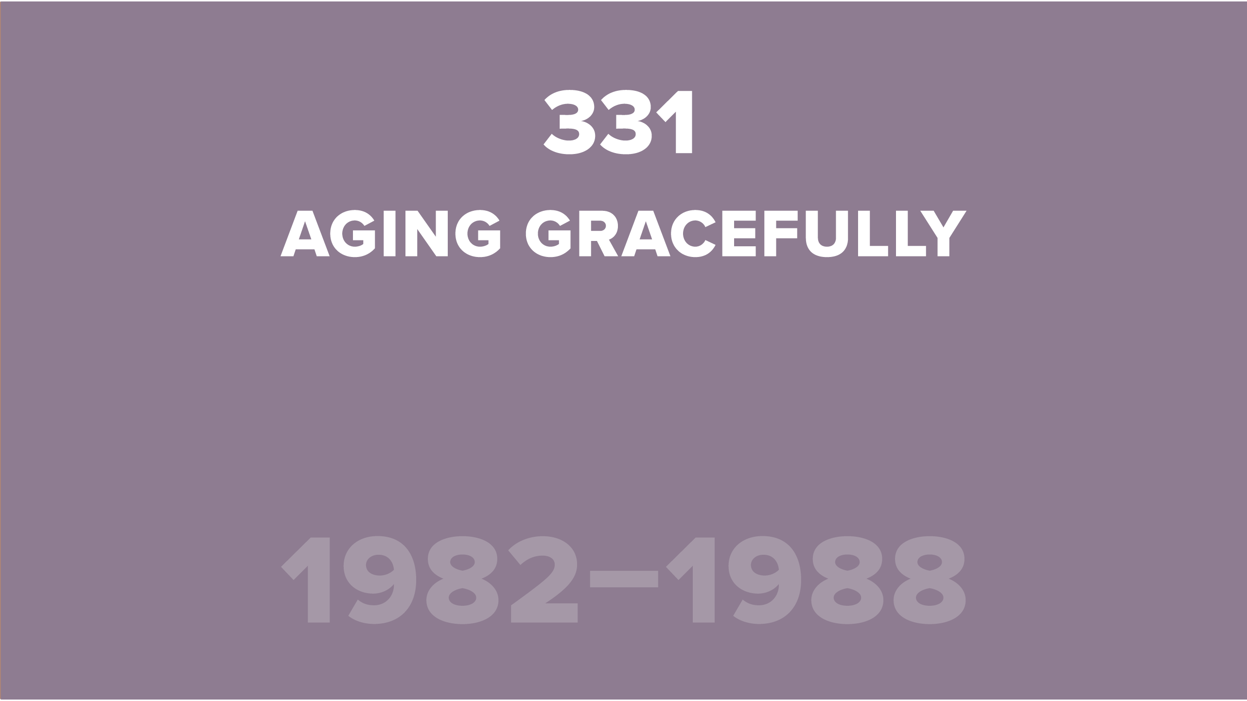 331. Aging Gracefully